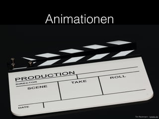 Animationen
Tim Reckmann / pixelio.de
 