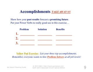 9
                            © 2013 G&A | http://www.gunnassoc.com
Job Search Planning Guide   Saint John's Episcopal Church Special Edition
 