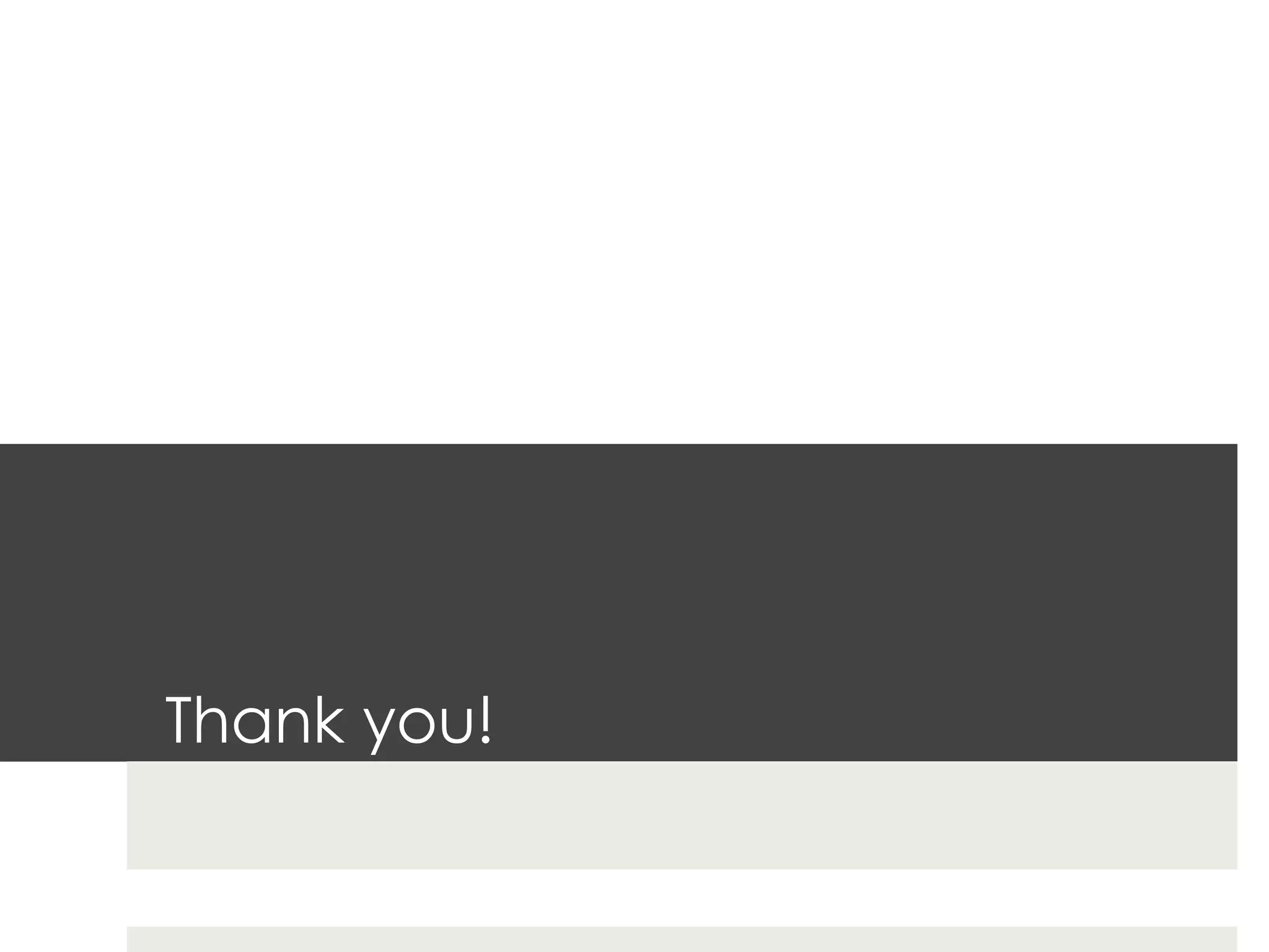 Thank you!
 