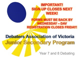 Year 7 and 8 Debating
IMPORTANT!
SIGN UP CLOSES
FRIDAY 17 JUNE!
 