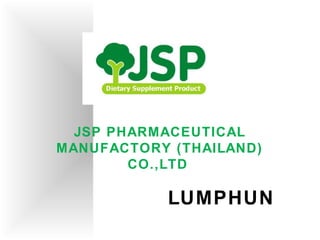 JSP PHARMACEUTICAL
MANUFACTORY (THAILAND)
CO.,LTD .

LUMPHUN

 
