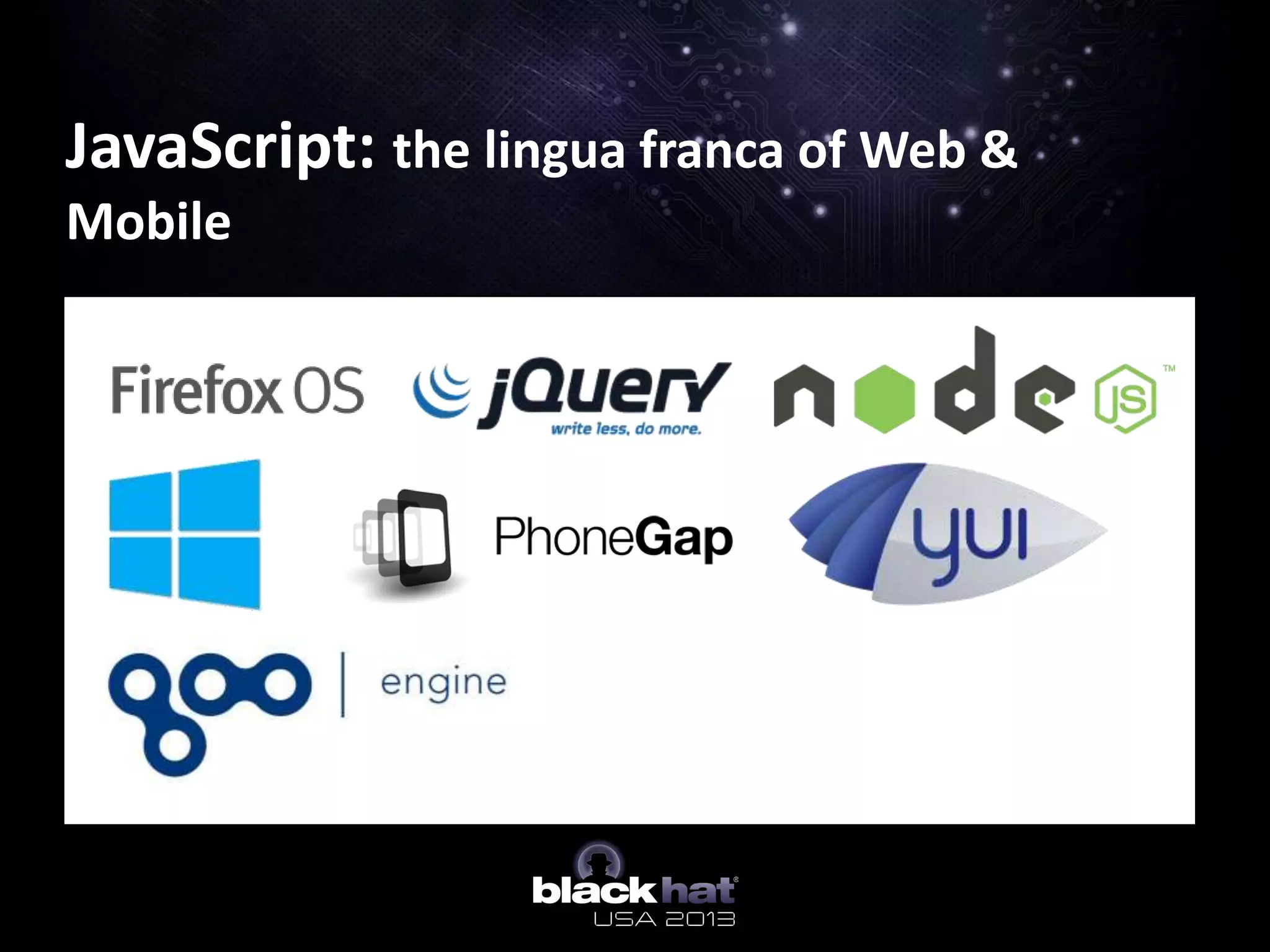 JavaScript: the lingua franca of Web &
Mobile