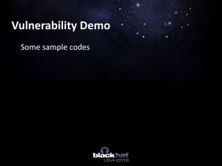 Vulnerability Demo
Some sample codes
 