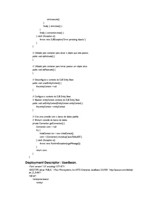 r %2A % !)S)©¢§%0) 4 FYX

'2¨ b¦ ¦ ©wr %2A % ! ©¦ r7) 4 FYX 

'2¨ §£¦ ¦ ©T©£b)©`%2¨ § !©¦ r ) 4 FYX 
 ©`%2©G 4 1S©)§¡`%3¨§E)F©
%2G¥(¨' §) ' 1('b1S©)£¡`%2¨ £ 4 ¦01 7£ ¡§)£vrD¨ r(%2¨ `9H¤ )©%¡r ! ¤0FcX


   %2¨ ¦ ¨f`$E¡§)£¦ E©£6%0£¨ §)£ ¡§(E%2¨ £ C6¤ )%0 ¨@¢§)E)4r(% £E¡§(r€r¨ !
¡§¢¤¦ ¨© ¥£¨$C) ¤ ¢ ©%2¨ %0) 4 F©

   %2¨ ¦ ¨f`$E¡§)£¦ E©£6%0£¨ §)£ ¡§( %2§  ¡§rvrD¨ 6C¢A ¤ )`%0C8%3¨  !
¡§¢¤¦ ¨© ¥£¨$C) ¤ ) (rFra¨@8%0) 4 F©

 © )4r ©£6'R¨9 ¢@3 C©%2)`SD%( $C1 'E16%2¨%  §) !
¡§¢¤¦ ¨© ¥£¨$H¢¥4r )%21£%2¨%¤P%0)S8% 4 F©
%2G@¨ r ! )£%2¨ % ¤ §%2)`S%¥¢¦ ¦X

  ¤ '2¨9 ¢7 C©%0)S%0 $C1 'E16%2¨%  §) !
 ©¨ ¡(A )6£%3¨%  ¤P6£%2)S8% ©6£%2)S%0E$C18'bE1% ¨%H§) !
¡§¢¤¦ ¨© ¥£¨$6r8)%216%2¨%¤ £%0)S8% 4 1%2¨%¤ §%2)`SD%T)6£%3¨%  ¤ ££%0)S8%3F©
%2G@¨ r ! )£%2¨ % ¤ §%2)`S% )% ¨%¤ £%()S8%3X

  ¤ 8¨C¢AE ©§)S ¥§E©£A H¤§§©E$§)C$§$§4r ¡§$ ¥ !
 ©¨ ()%2¢ E©£§)S ¥E$U¤6©E$)E$$r !
¡§8¨@8%0) ¤ £b)©8% ¨£U9@)%¤ §)©%2¨ £ 4 F ©
¤ §)©%2¨ £E©£  b¢¦ ¦ X
%3!©
0 @¨%2¨¦ ¤P£6%0)S%T©%0S E) ' 0 ¥¨%2¨ £¦ ¤P§§%0)S8% 4 F0X
©£  4 ¤P£¥§)©`%2¨F ©%cS ! ¦ #¢¡ 4 ¦ 8@    )' ¢¥¦%  %¤0FYX
 ©`%2©G 4 1S©)§¡`%3¨§E)F©
%2G¥(¨' §) ')(¢%2¨ AE)£1S©)§¡%2¨§ 4 ) !9@)`%  )4rFr79@) 4 F0F X

 )`%3¢7C©X


Deployment Descriptor : UserBean.
  £ SAH¦£6)vrD¨ £¥¤  §!  ¡ 5)§©$@¨ 9 ¥¤  ¥ §¥ £¢¡  £ ¡
  ¡  ¡ ¤ ¥   ) 1E) ¤£  § )¥  £ 0 ¤§¦     %§¢@  ¨© 7r ir7%0)£AlrDB 0 © ! (  ¥  1§%0)§D¡§ ¨ r ) '6§)4r ¢ !   ( 1 2¨¤©¦0G6%Y%2¡ 2  ! rD¢ !©§A  $%0$  ) ¤ 
 ¢    !$§%0$¤¢¡
  ) ¤¥   ¡
  )£%()£ ¡7¨ r7) (¤)£r ¡
  )§§%2¨% ¡
 