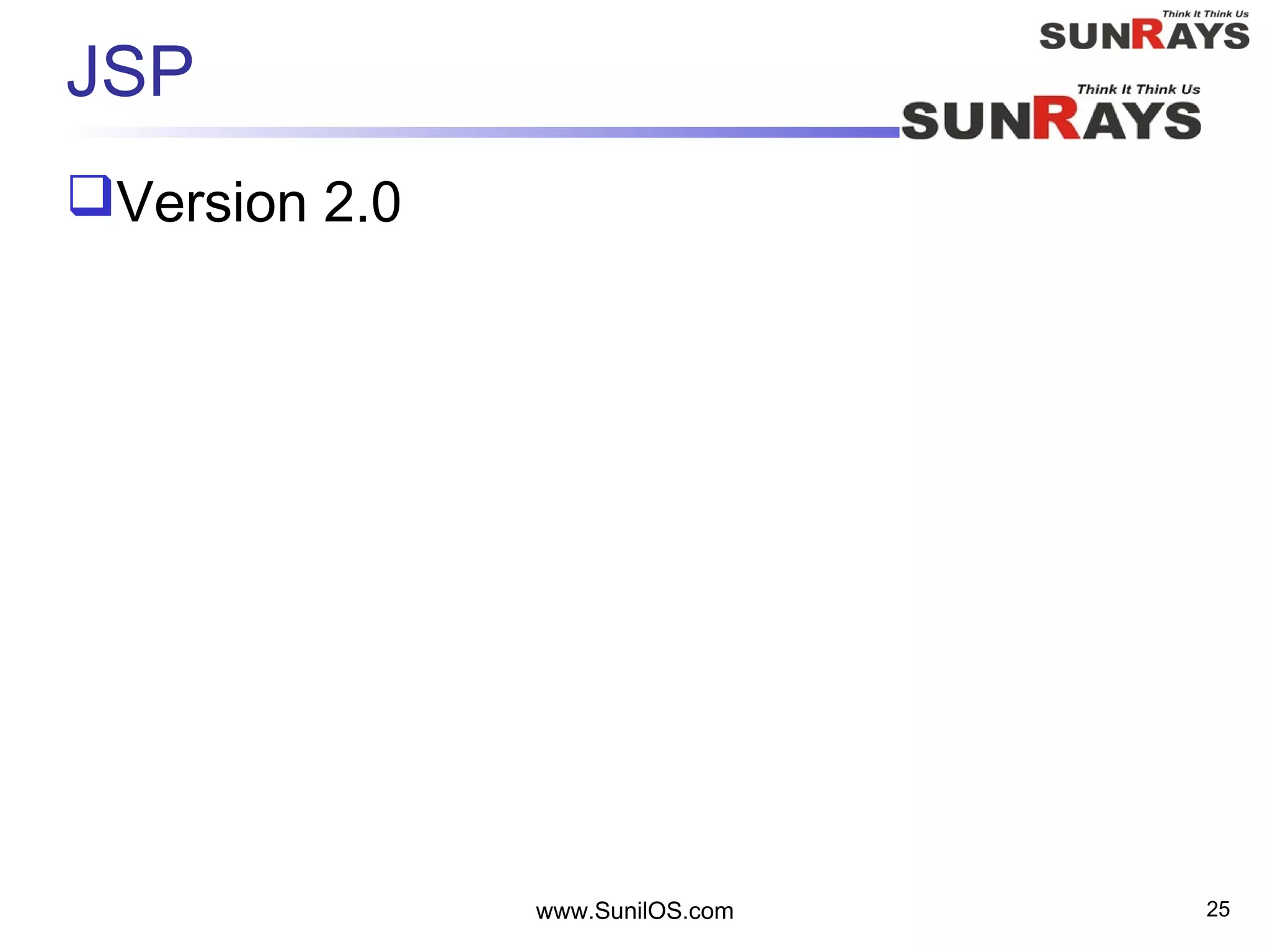 www.SunilOS.com 25
JSP
Version 2.0
 