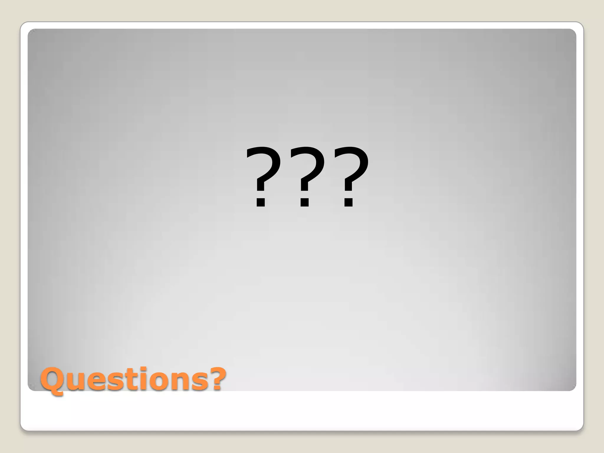 ??? Questions? 