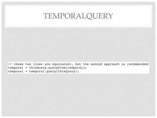 TEMPORALQUERY

 