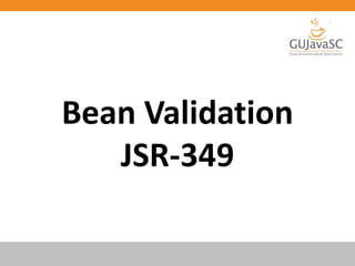 Bean Validation
JSR-349
 