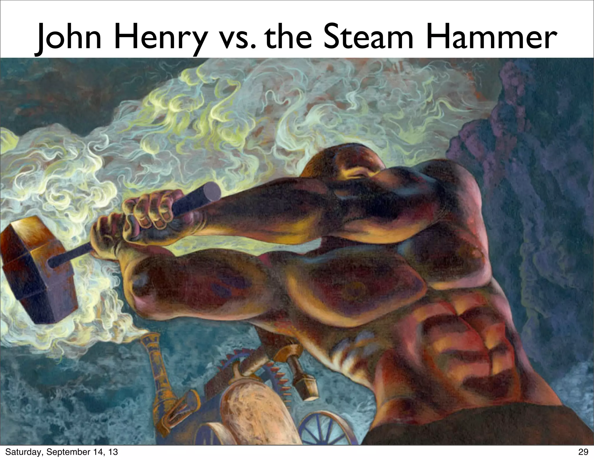 John Henry vs. the Steam Hammer
29
 