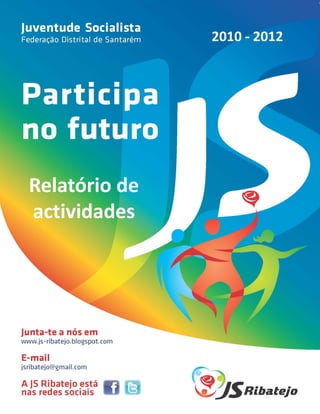 2010 - 2012




Relatório de
actividades
 