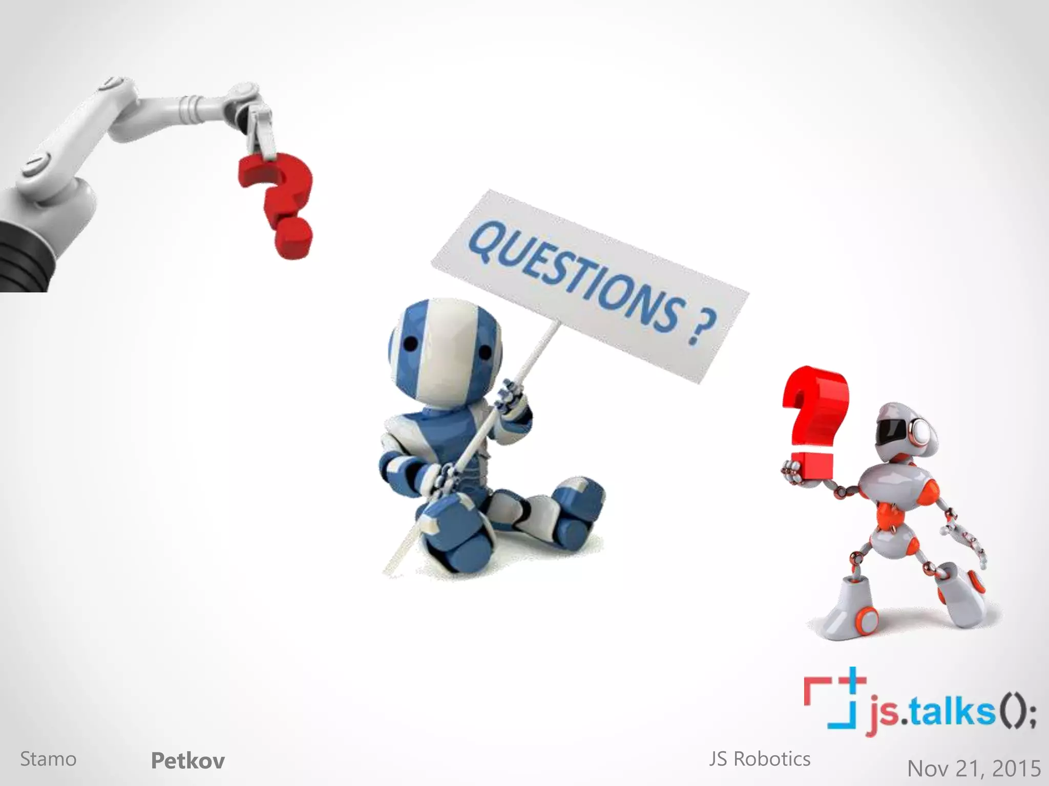 Nov 21, 2015Stamo Petkov JS Robotics 