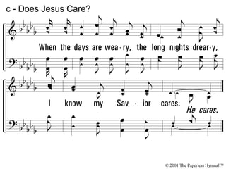 c - Does Jesus Care?
© 2001 The Paperless Hymnal™
 
