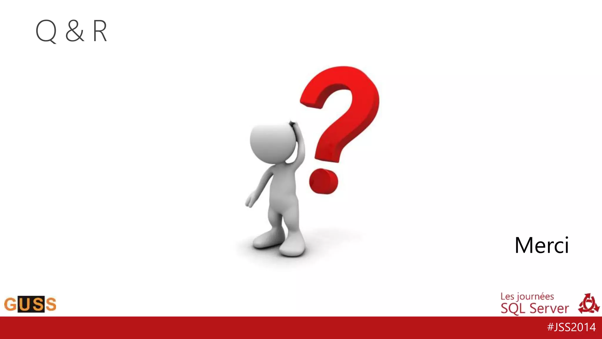 #JSS2014 
Q & R 
Merci 
 