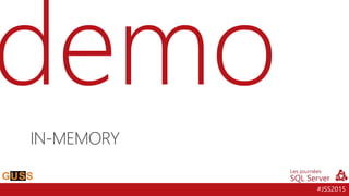 #JSS2015
IN-MEMORY
 