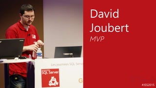 #JSS2015
David
Joubert
MVP
 
