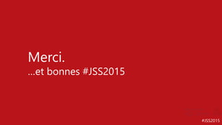 #JSS2015
Merci.
…et bonnes #JSS2015
 