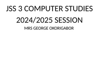 JSS 3 LESSON NOTE COMPUTER STUDIES 2024-2025.pptx
