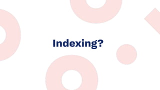Indexing?
 