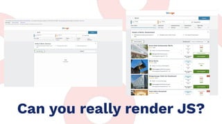 Can you really render JS?
 