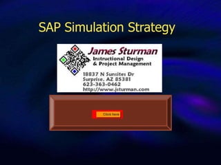 SAP Simulation Strategy           Click slides to continue… 