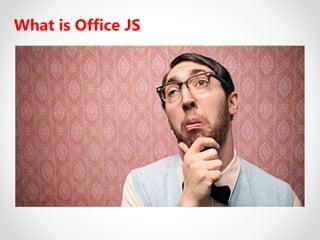 What is Office JS
 