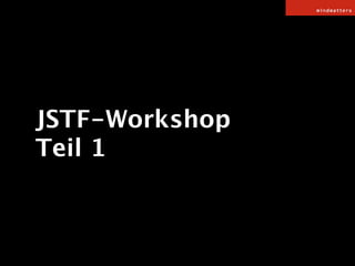 JSTF-Workshop
Teil 1
 