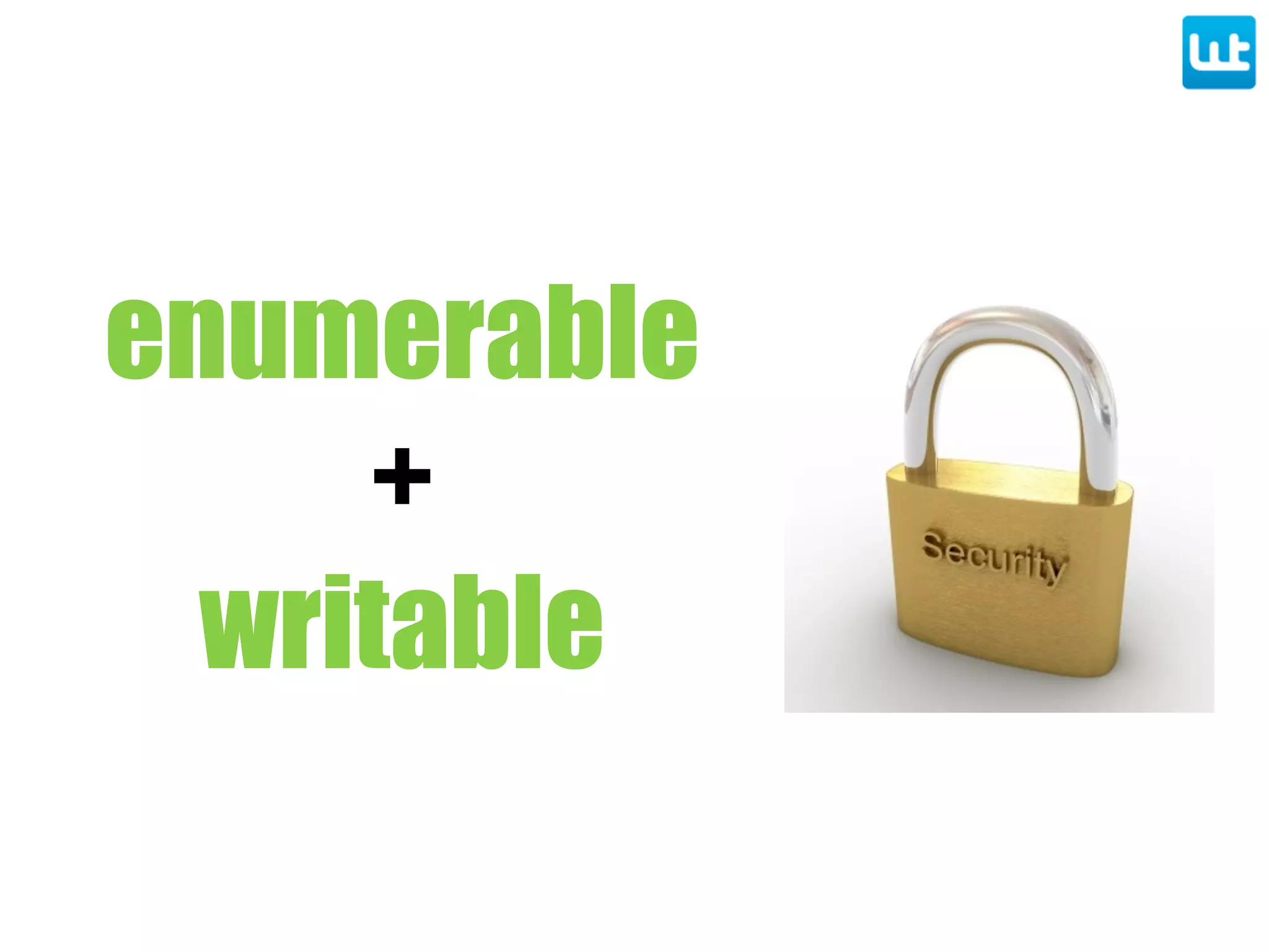 enumerable
+
writable
security
 