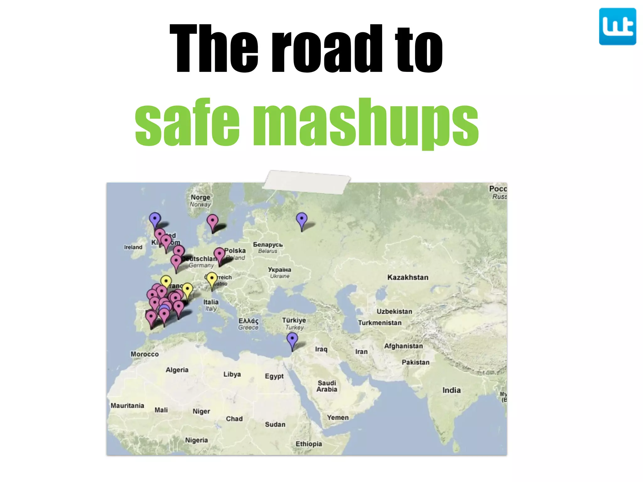 The road to
safe mashups
 