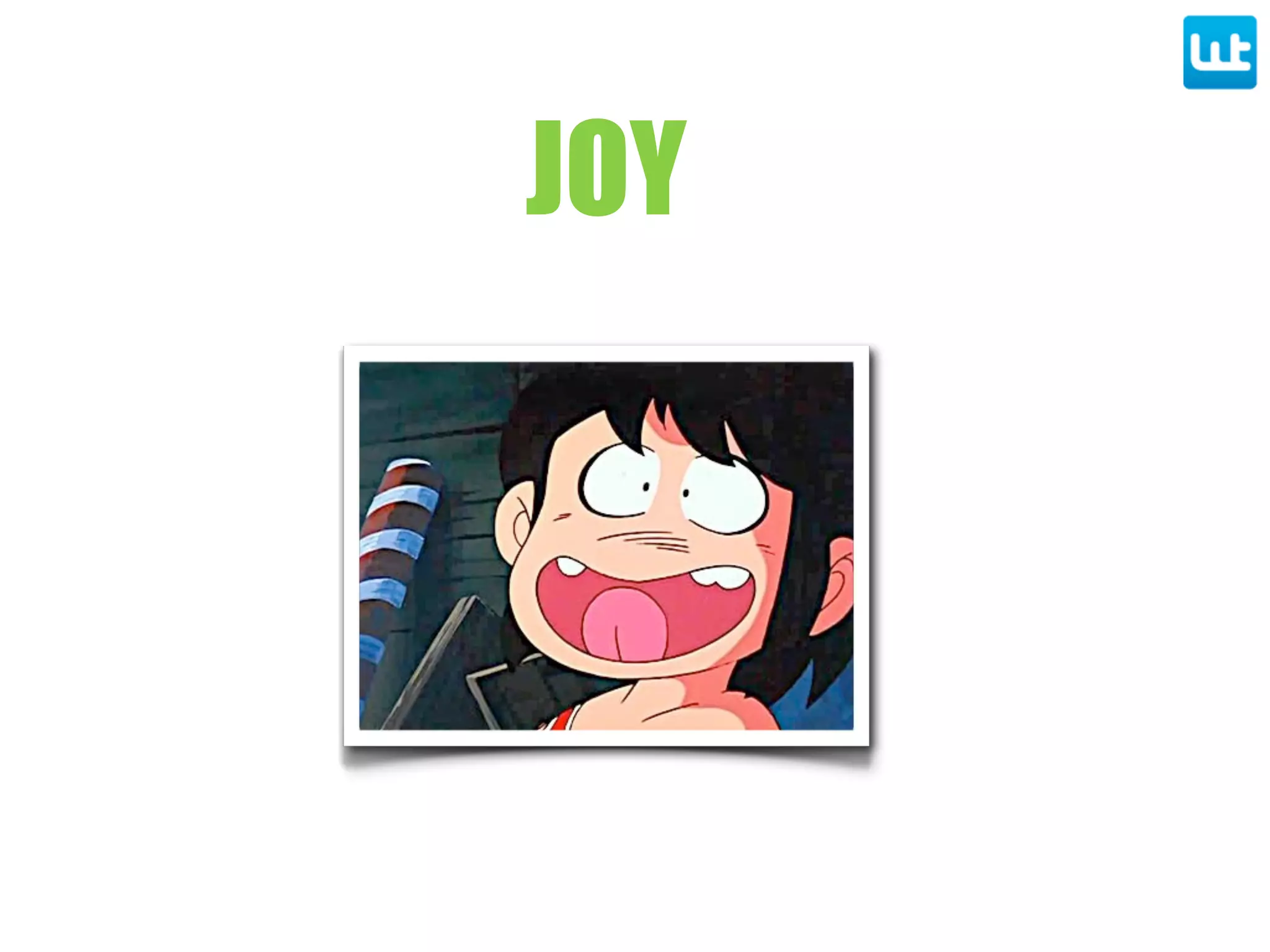 JOY
 
