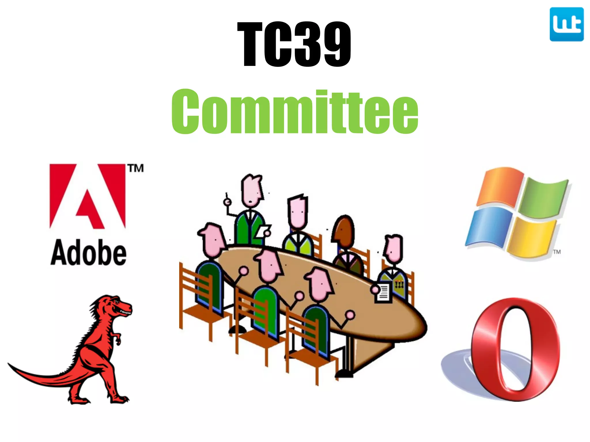 TC39
Committee
 