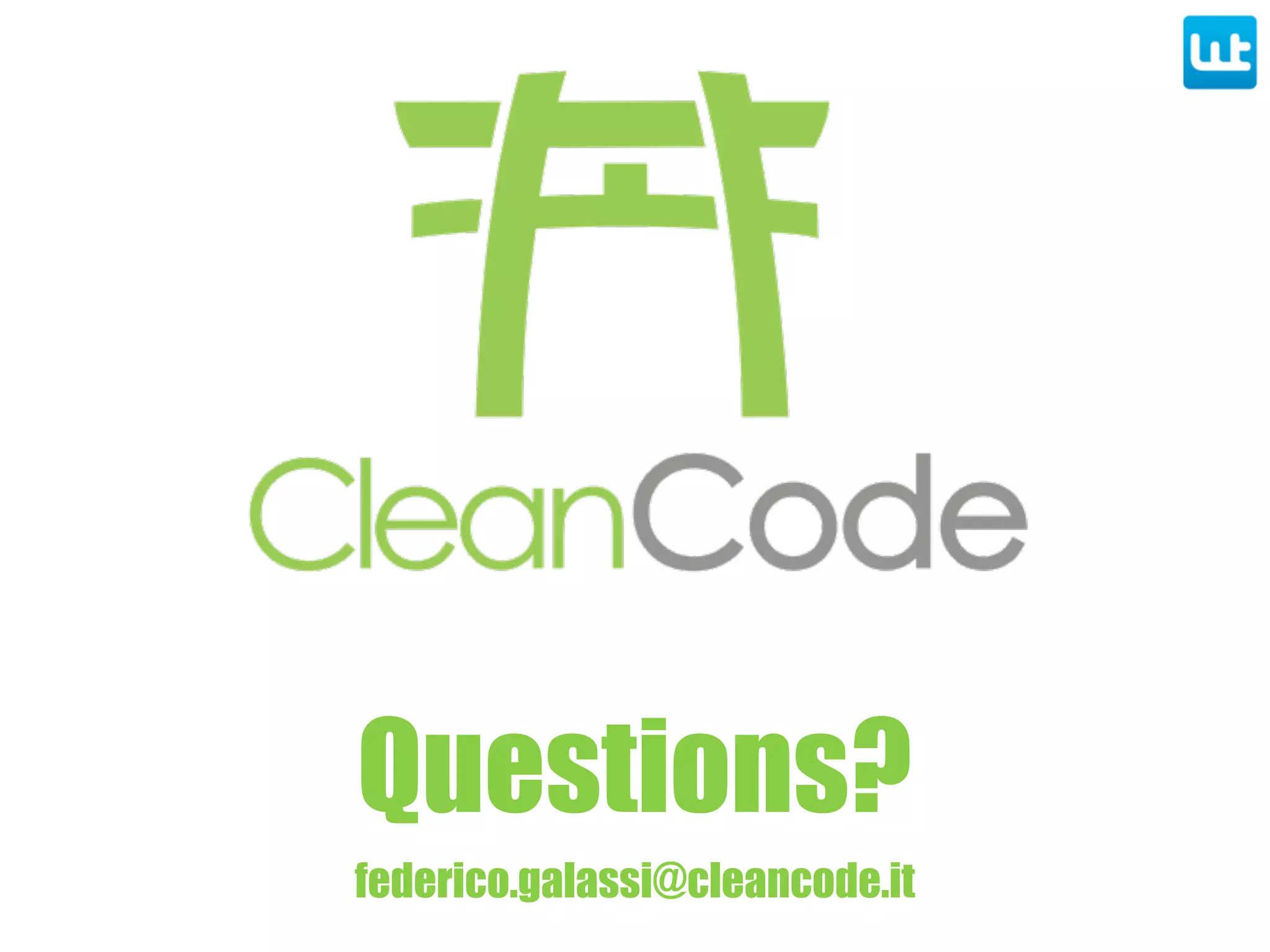 federico.galassi@cleancode.it
Questions?
 