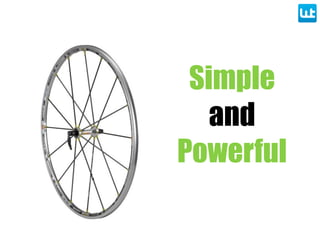 Simple
and
Powerful
 