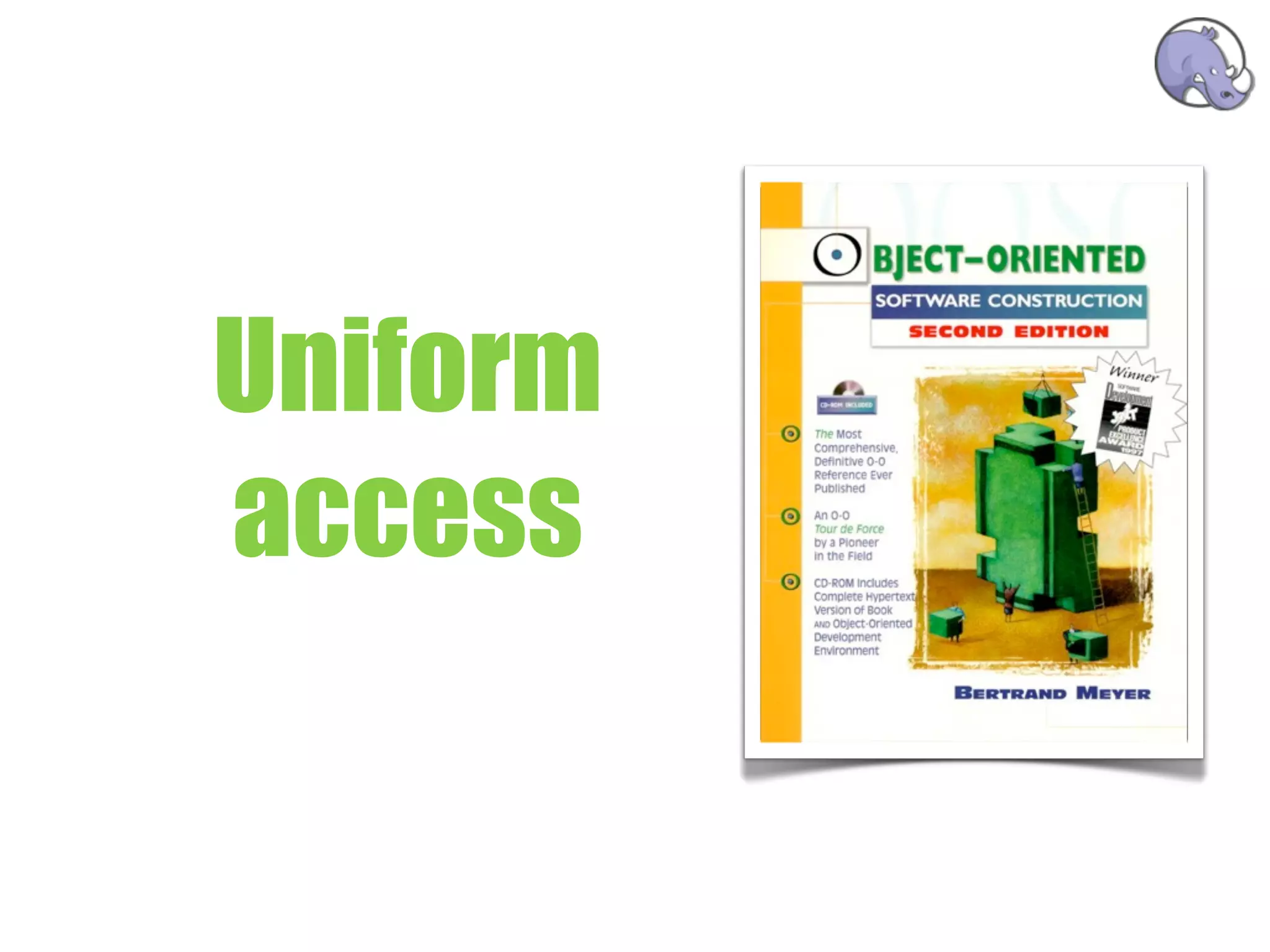 Uniform
access
 