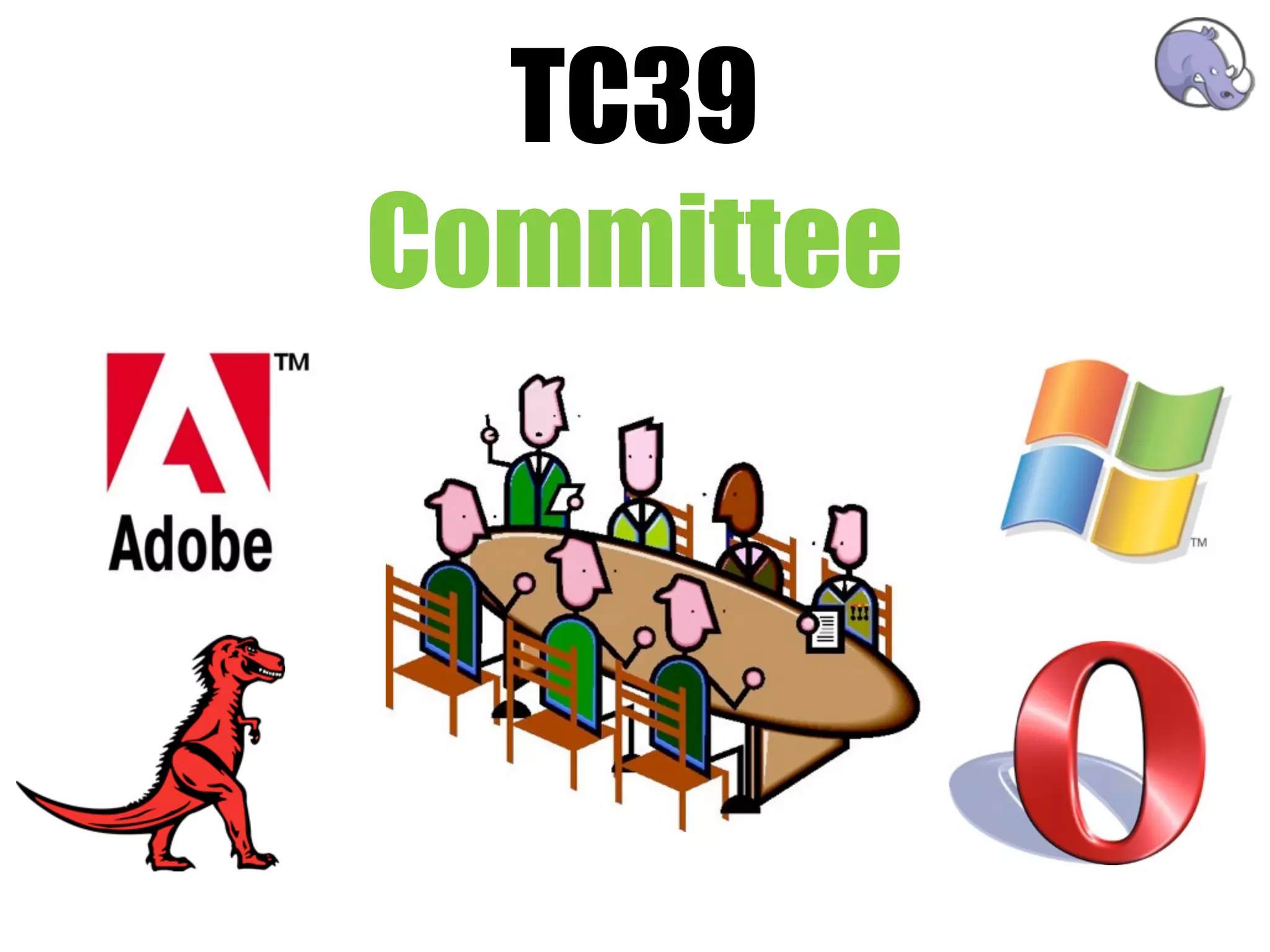 TC39
Committee
 