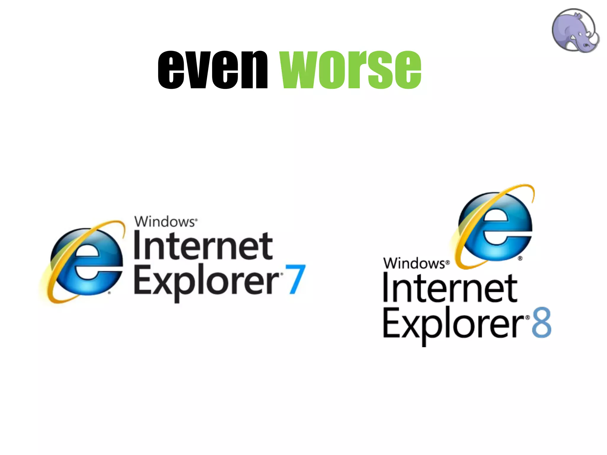 even worse
 