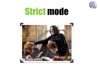 Strict mode
 