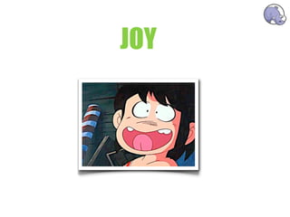 JOY
 
