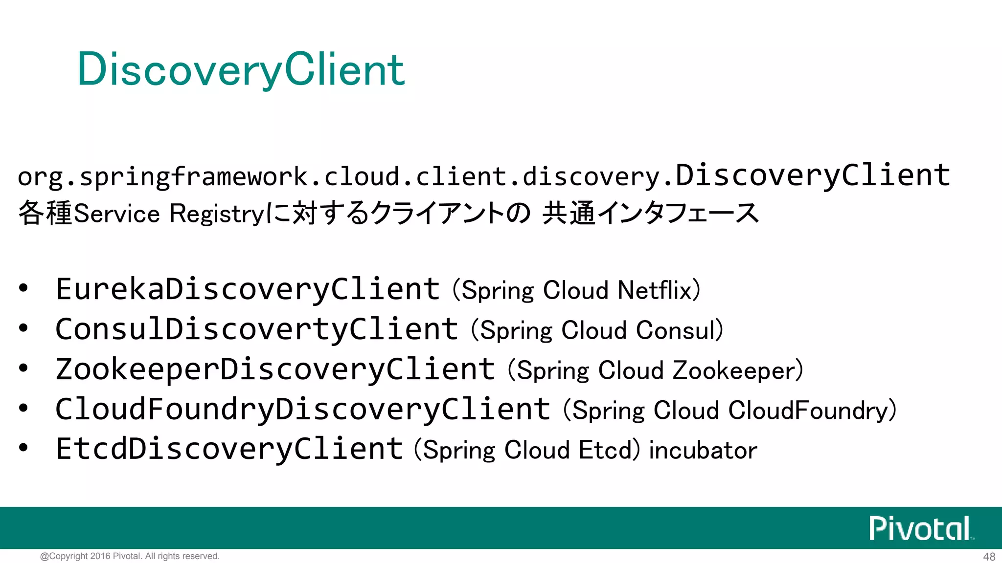 48@Copyright 2016 Pivotal. All rights reserved.
DEMO
 