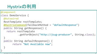 61@Copyright 2016 Pivotal. All rights reserved.
Hystrixの利用
<dependency>
<groupId>org.springframework.cloud</groupId>
<artifactId>spring-cloud-starter-hystrix</artifactId>
</dependency>
 