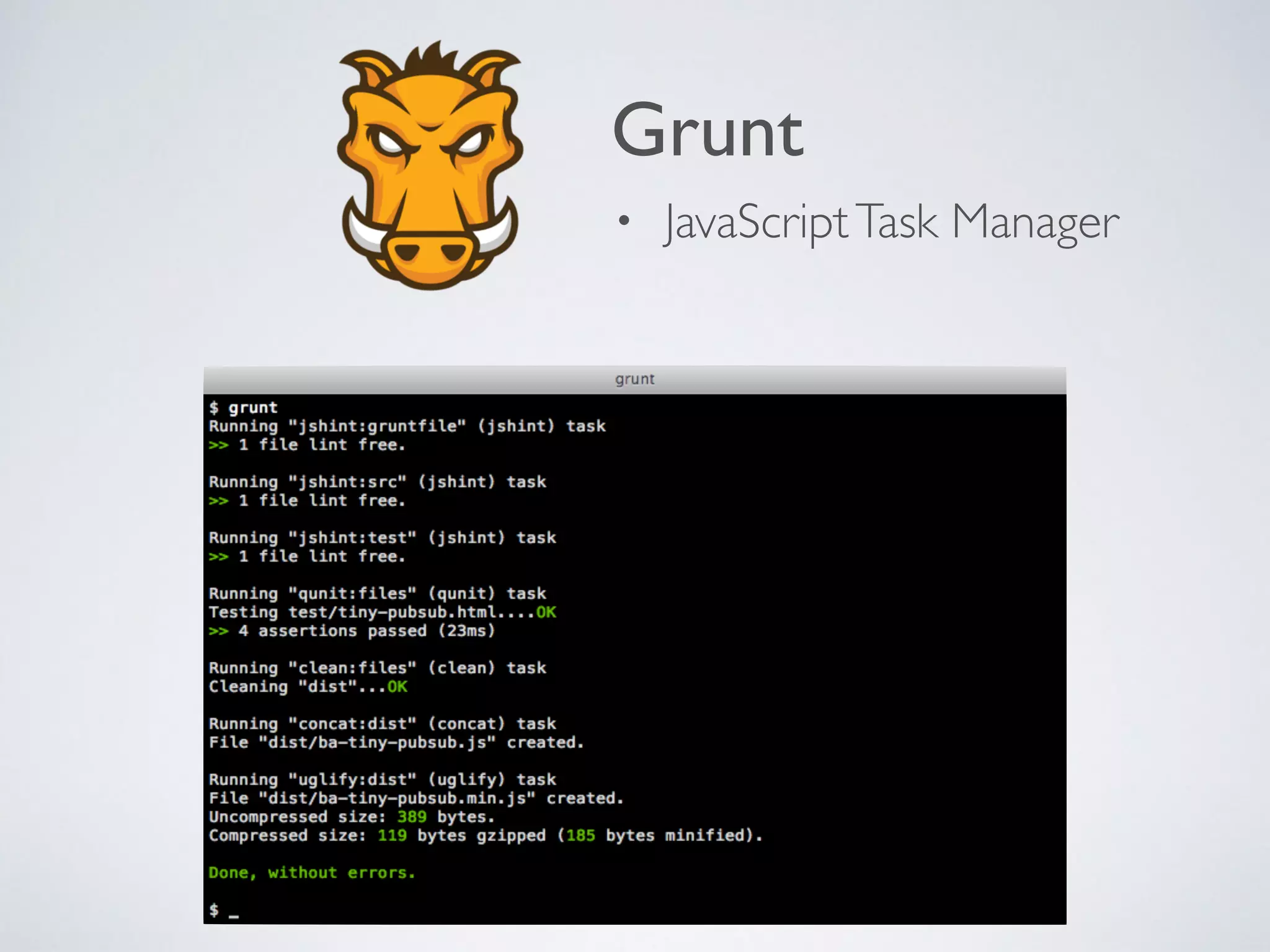 • JavaScriptTask Manager
Grunt
 