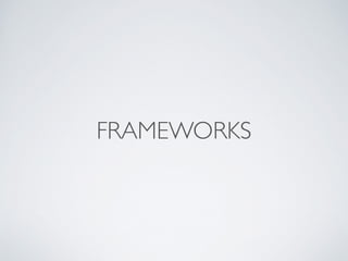 FRAMEWORKS
 