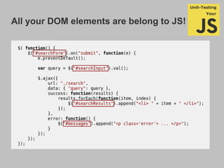 All your DOM elements are belong to JS!
 