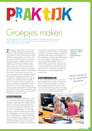 Groepjes maken
Bij groepsopdrachten laten leerkrachten de leerlingen vaak zelf kiezen met wie ze een
groep willen vormen. In deze praktijkbijdrage een aantal manieren belicht om op een
andere wijze groepjes samen te stellen.
die ze anders niet zouden zien. Een leerling die
in de klas onopvallend is, blijkt een fantastische
voorzitter te zijn of een leerling die uitblinkt met
gym blijkt moeite hebben met het helpen van
een medeleerling. Laat leerlingen zelf bijhouden
met wie ze hebben samengewerkt en wat ze
van de ander hebben geleerd. Dit kan te
maken hebben met de leerstof, maar ook met
sociale vaardigheden. In mijn eigen klas werk-
ten leerlingen heel graag samen met een jon-
gen met autisme, omdat deze tussendoor niet
wilde kletsen en zich altijd goed aan de
opdracht hield.
Manieren om groepjes samen te
Groepjes samenstellen
Er zijn veel verschillende manieren om hetero-
gene groepjes samen te stellen. Groepjes van
twee of vier leerlingen hebben de voorkeur.
Kleine groepjes bevorderen de actieve deel-
name van alle leerlingen en zorgen ervoor dat
niemand wordt buitengesloten. Op kopieerblad
1 en 2 staan verschillende mogelijkheden.
Zelf groepjes mogen maken is voor de soci-
aal vaardige of populaire leerlingen heel
prettig. Bij andere leerlingen kan het veel span-
ning opleveren, zeker bij de kinderen die altijd
als laatste worden gekozen. Zij moeten vaak
het langst wachten tot ze gekozen worden en
dat heeft een grote negatieve invloed op het
zelfbeeld. Als kinderen zelf groepjes mogen
maken, kiezen ze meestal voor hun vriendjes.
Maar samenwerken met iemand waarmee je
goed kunt opschieten is geen kunst en zorgt er
niet voor dat je andere kinderen in de klas beter
leert kennen. Ook resulteert het vaak in een
paar groepjes die het (soms té) gezellig hebben
en minstens één groepje met kinderen die zijn
‘overgebleven’. Kinderen kiezen ook vaak voor
leerlingen met dezelfde leerstijl of hetzelfde
niveau. Zo ontstaan homogene groepjes die
bestaan uit leerlingen die eigenlijk niet veel van
elkaar kunnen leren. Om deze reden zou op
school de regel moeten gelden dat alle kinderen
met iedereen moeten kunnen samenwerken. Het
gaat tenslotte om het uitvoeren van de opdracht;
je hoeft geen vrienden te worden.
Heterogene teams
Om kinderen van elkaar te laten leren, moeten
er veel verschillen zitten tussen de leerlingen in
één groep. Heterogene teams hebben om die
reden de voorkeur. Uit onderzoek blijkt dat dit
vooral voor de minder sterke leerlingen didac-
tisch gezien heel effectief is; zij kunnen veel
leren van hun medeleerlingen. Voor de sterke
leerlingen is deze samenwerking minder effec-
tief op leergebied, zij kunnen echter weer veel
leren van het helpen en uitleggen. Afhankelijk
van de opdracht kan de samenstelling van de
groepjes wisselen. Kinderen blinken uit op ver-
schillende gebieden en door de wisselende
samenstelling leren zij kanten van elkaar kennen
Karen van Kooten is
redactielid van JSW en
zelfstandig
onderwijsadviseur/-
trainer
praktijk
Groepjes van twee of
vier leerlingen hebben
de voorkeur
Tom van Limpt
25
JSW 10 juni 2015
 