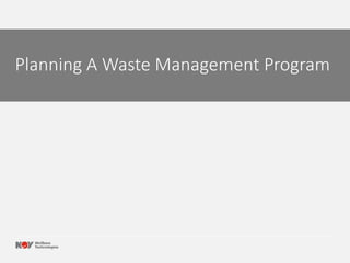 WellSite Services
Planning A Waste Management Program
 