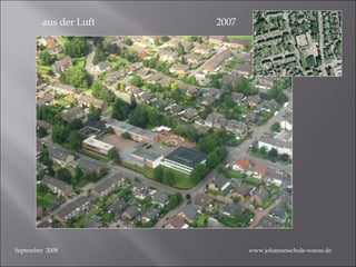 September  2008 www.johannesschule-weeze.de aus der Luft   2007 