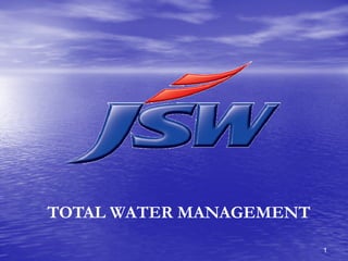 TOTAL WATER MANAGEMENT
                         1
 