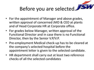 Before you are selected
• For the appointment of Manager and above grades,
  written approval of concerned JMD & CEO at pl...