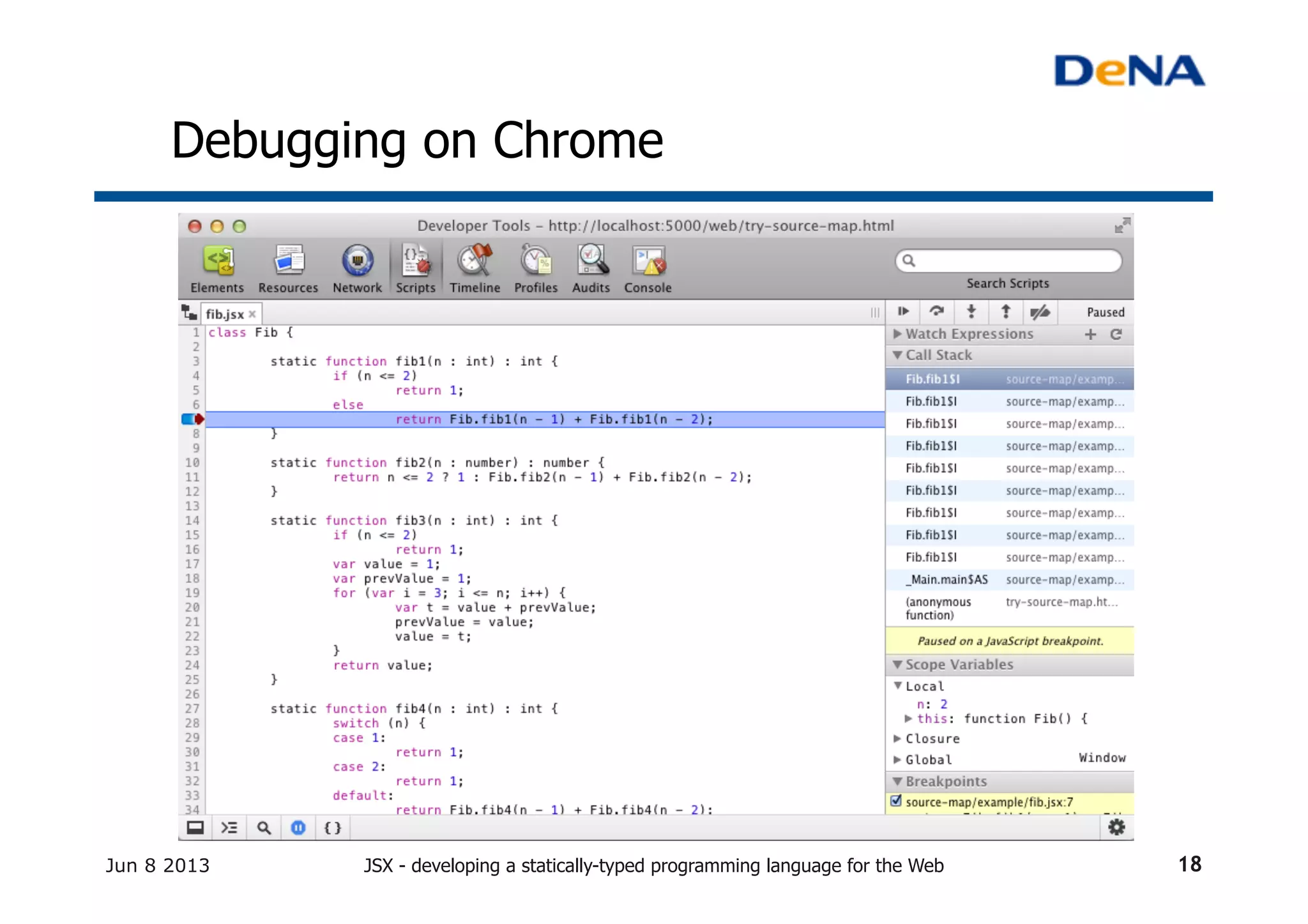Debugging on Chrome	
Jun 8 2013 JSX - developing a statically-typed programming language for the Web 18
 