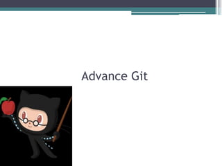 Advance Git
 