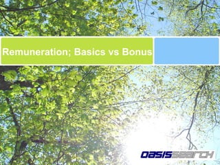 Remuneration; Basics vs Bonus 